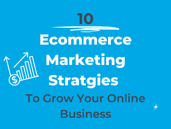 10 Best Ecommerce Marketing Strategies