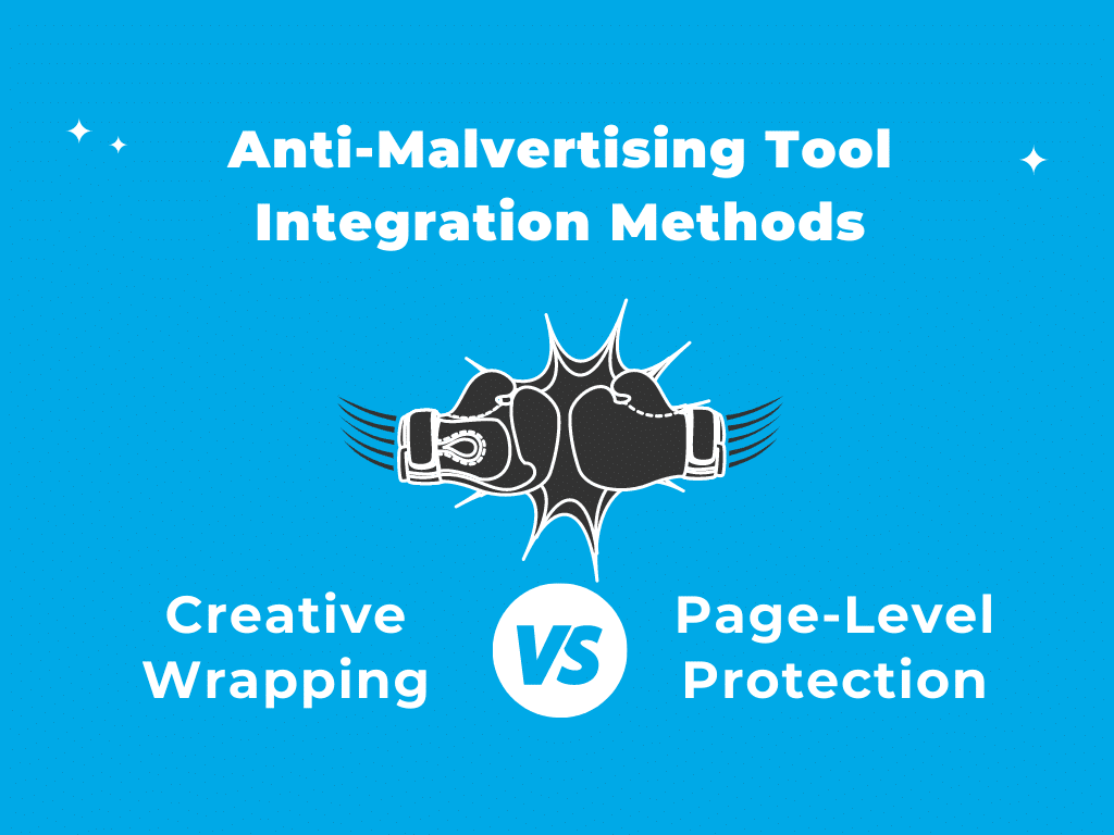 Anti-Malvertising Solutions: Creative Wrapping vs. Page-Level Protection