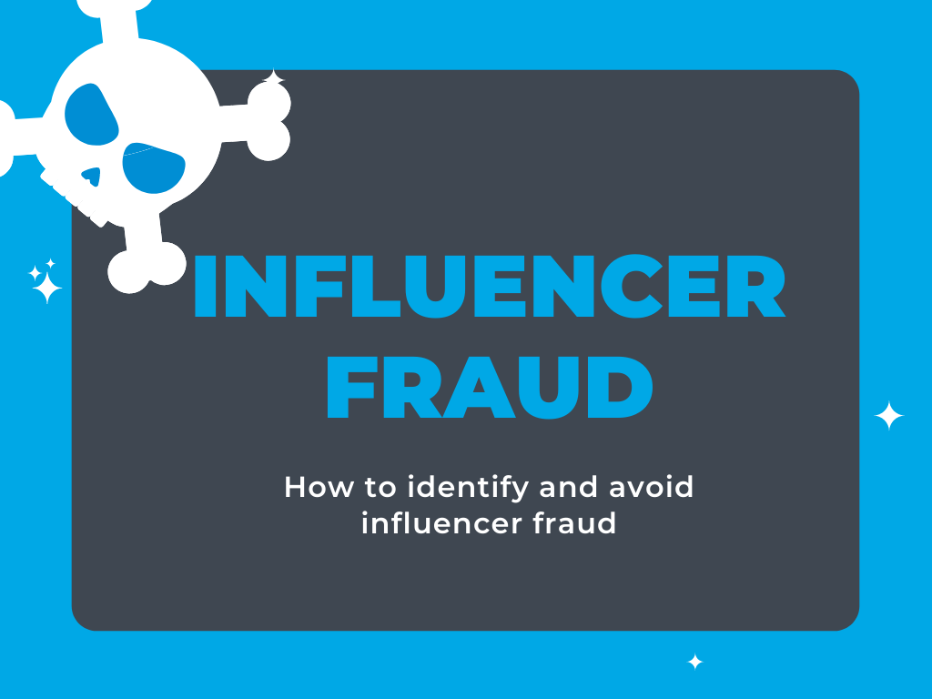What Is Influencer Fraud (And How Can You Avoid It)?
