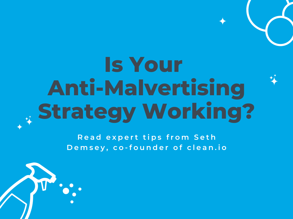 Is Your Malvertising Prevention Strategy Working?