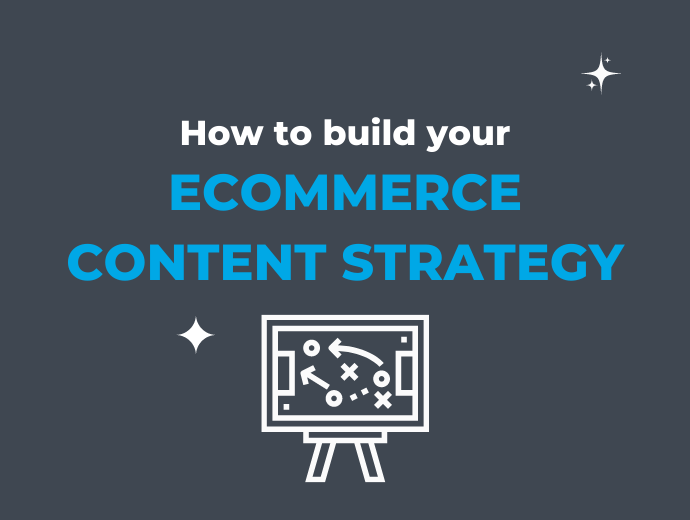 Building Your Content Strategy for Ecommerce